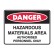 Danger Hazardous Materials Area Authorised Personnel Only