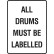 Dangerous Goods Signs - All Drums Must Be Labelled