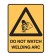 Do Not Watch Welding Arc