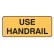 Fall/Trip Hazard Signs - Use Handrail