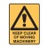 Keep Clear Of Moving Machinery