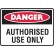 Danger Authorised Use Only Labels