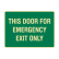 This Door For Emergency Exit Only