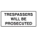 Trespassers Will Be Prosecuted