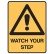 Watch Your Step - Ultra Tuff Signs